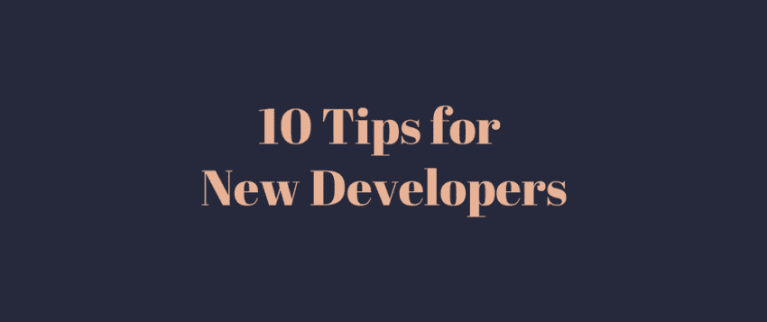 Tips for new developers